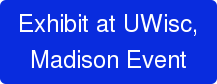 Exhibit at UWisc, Madison Event