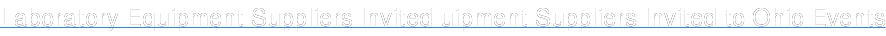 Laboratory Equipment Suppliers Invited to Ohio Events