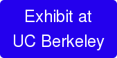 Exhibit at UC Berkeley