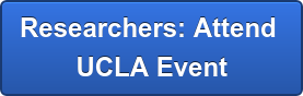 Researchers: Attend  UCLA Event