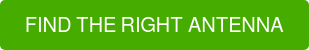 FIND THE RIGHT ANTENNA