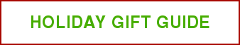 HOLIDAY GIFT GUIDE