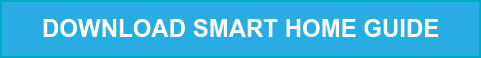 DOWNLOAD&nbsp;SMART HOME GUIDE