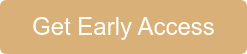 Get Early Access