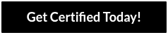 Get Certified Today!