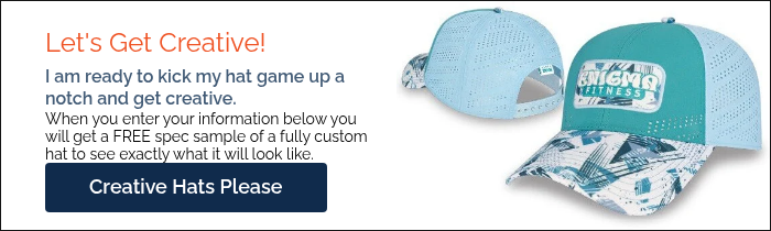 Let's Get Creative! I am ready to kick my hat game up a notch and get creative. When you enter your information below you will get a FREE spec sample of a fully custom hat to see exactly what it will look like.
