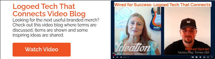 Logoed Tech That Connects Video Blog Looking for the next useful branded merch? Check out this video blog where terms are discussed, items are shown and some inspiring ideas are shared.  
