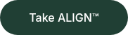 Take ALIGN™