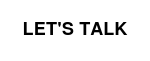 LET'S TALK