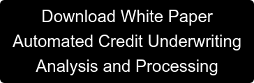 Download White Paper Automated Credit Underwriting  Analysis and Processing