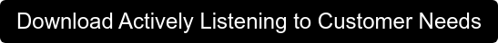 Download Actively Listening to Customer Needs