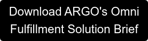 Download ARGO's Omni Fulfillment Solution Brief