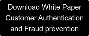 Download White Paper Customer Authentication and Fraud prevention