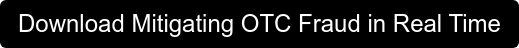 Download Mitigating OTC Fraud in Real Time