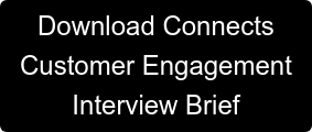 Download Connects Customer Engagement Interview Brief