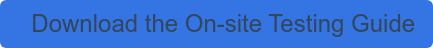  Download the On-site Testing Guide