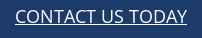 CONTACT US TODAY