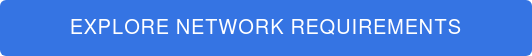 Explore Network Requirements