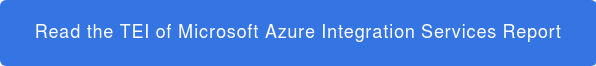Read the TEI of Microsoft Azure Integration Services Report