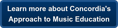 Learn more about Concordia's Approach to Music Education