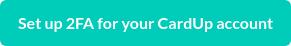 Set up 2FA for your CardUp account