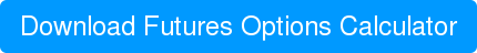 Download Futures Options Calculator