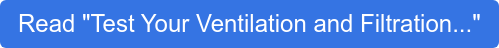 Read "Test Your Ventilation and Filtration..."