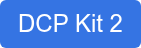 DCP Kit 2