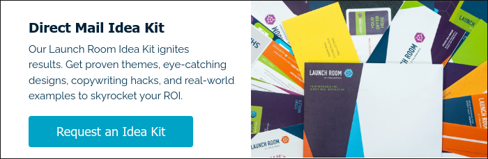Direct Mail Idea Kit Our Launch Room Idea Kit ignites results. Get proven themes, eye-catching designs, copywriting hacks, and real-world examples to skyrocket your ROI.  