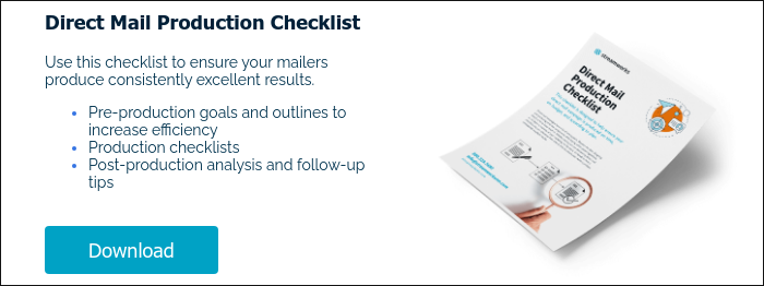Direct Mail Production Checklist   Use this checklist to ensure your mailers produce consistently excellent results. Pre-production goals and outlines to increase efficiency Production checklists Post-production analysis and follow-up tips  