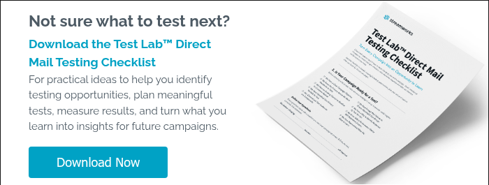 Not sure what to test next? Download the Test Lab™ Direct Mail Testing Checklist For practical ideas to help you identify testing opportunities, plan meaningful tests, measure results, and turn what you learn into insights for future campaigns. &nbsp;