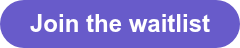 Join the waitlist