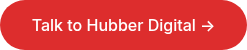 Talk to Hubber Digital ->