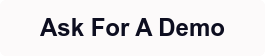 Ask For A Demo