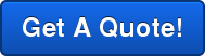 Get A Quote!
