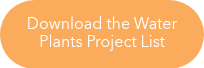 Download the Water Plants Project List