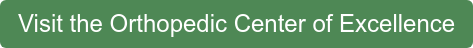 Visit the Orthopedic Center of Excellence