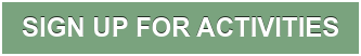 SIGN UP FOR ACTIVITIES