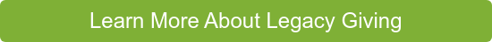 Learn More About Legacy Giving