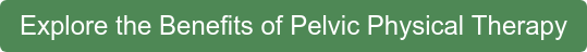 Explore the Benefits of Pelvic Physical Therapy