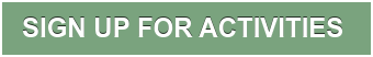 SIGN UP FOR ACTIVITIES&nbsp;