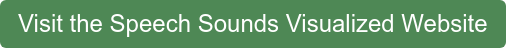 Visit the Speech Sounds Visualized Website
