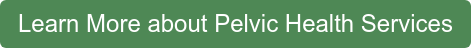 Learn More about Pelvic Health Services