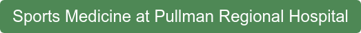 Sports Medicine at Pullman Regional Hospital