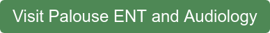 Visit Palouse ENT and Audiology