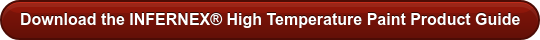 Download the INFERNEX High Temperature Paint Product Guide