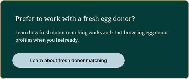 Prefer to work with a fresh egg donor?