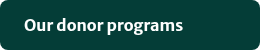 <p style="text-align: left;">Our donor&nbsp;programs</p>