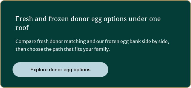 Fresh and frozen donor egg options under one roof