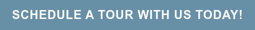 Schedule a Tour with us today!